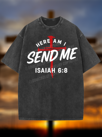 Here Am I Send Me  Jesus God Christian Washed T-Shirt