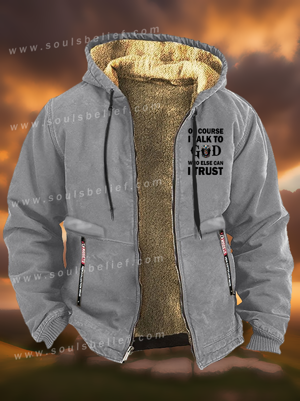 Of Course I Talk To God Who Else Can I Trust  Jesus God Christian Zipper Hooded Jacket