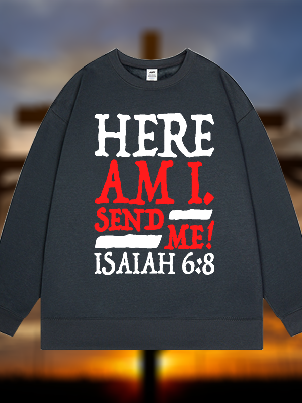 Isaiah 6:8 Send Me! Jesus God Christian Sweatshirt