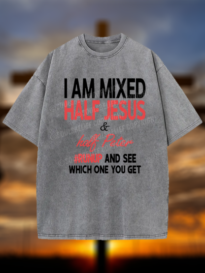 I Am Mixed Half Jesus & Half Peter Jesus God Christian Washed T-Shirt