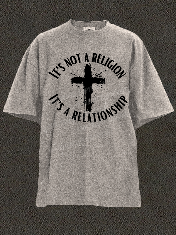 It's Not A Religion It's A Relationship Christian Washed T-Shirt