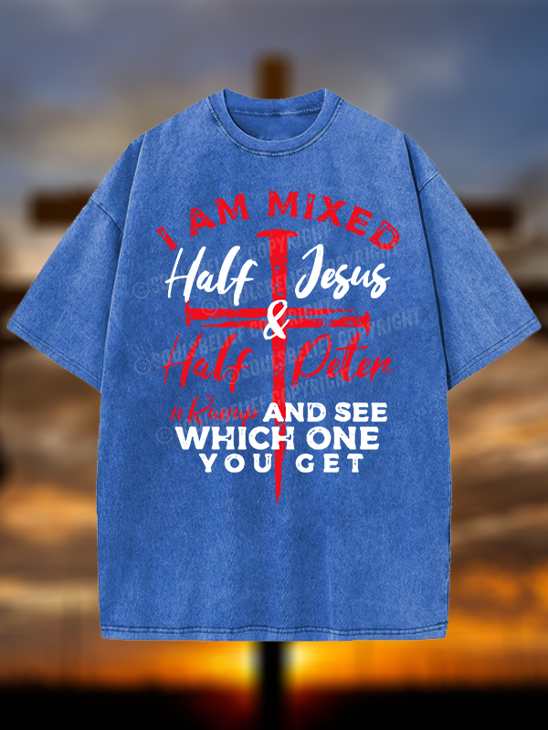 I Am Mixed Half Jesus & Half Peter Christian Washed T-Shirt