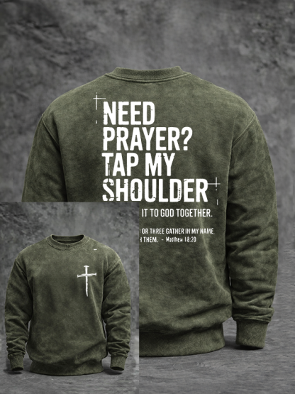Need Prayer Tap My Shoulder Jesus God Christian Washed Sweatshirt