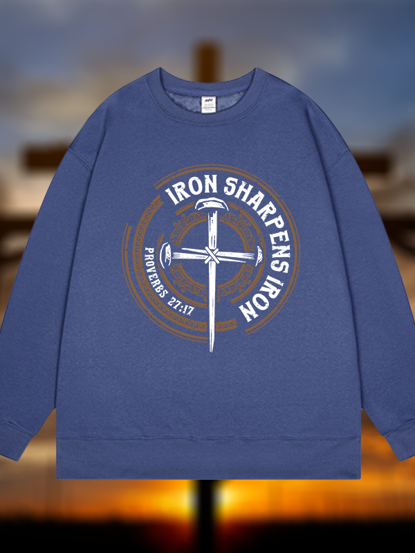 Iron Sharpens Iron - Proverbs 27:17  Jesus God Christian Sweatshirt