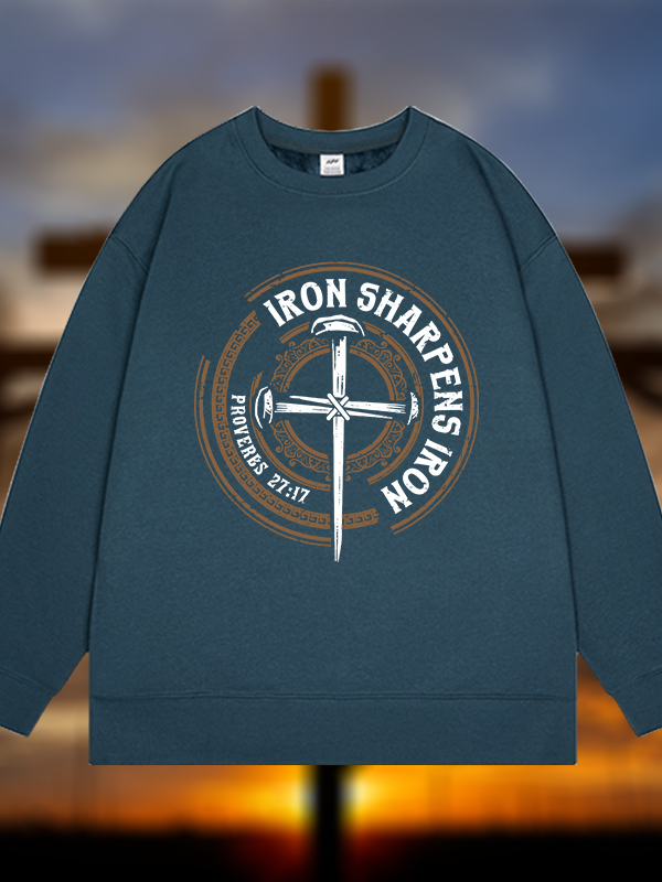 Iron Sharpens Iron - Proverbs 27:17  Jesus God Christian Sweatshirt