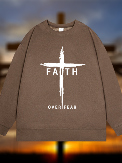 Faith Over Fear Cross  Jesus God Christian Sweatshirt