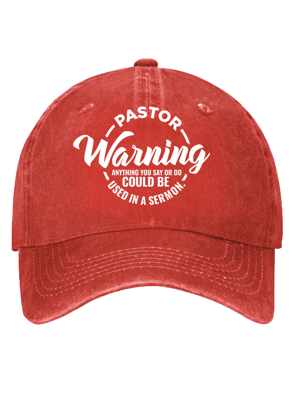 Pastor Warning Anything You Say or Do Could Be Used in a Sermon Hat