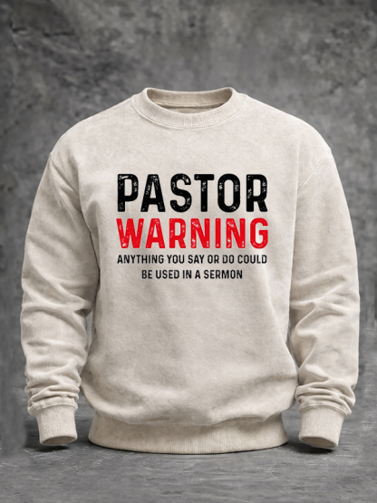 Pastor Warning Anything You Say or Do Could Be Used in a Sermon Jesus God Christian Washed Sweatshirt
