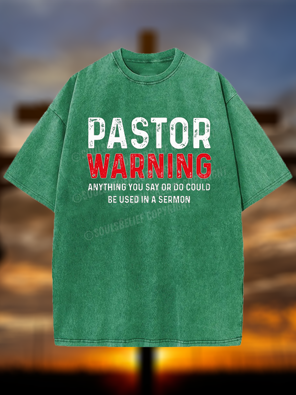 Pastor Warning Anything You Say or Do Could Be Used in a Sermon Jesus God Christian Washed T-Shirt