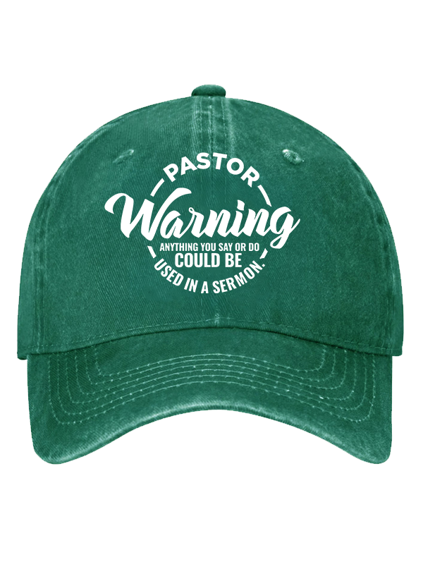 Pastor Warning Anything You Say or Do Could Be Used in a Sermon Hat