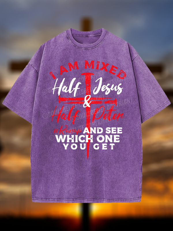 I Am Mixed Half Jesus & Half Peter Christian Washed T-Shirt