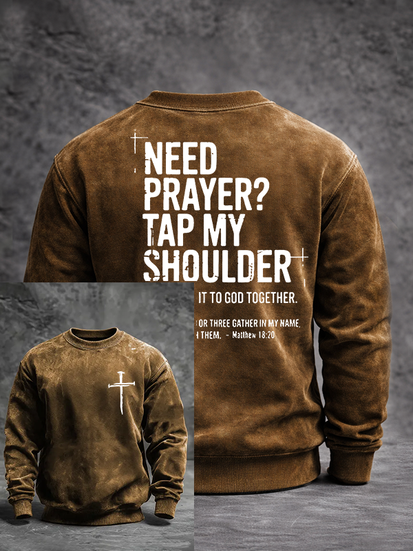Need Prayer Tap My Shoulder Jesus God Christian Washed Sweatshirt