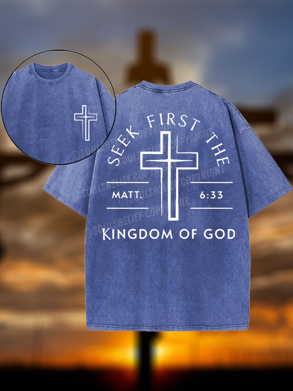 Seek First The Kingdom Of God Jesus God Christian Washed T-Shirt