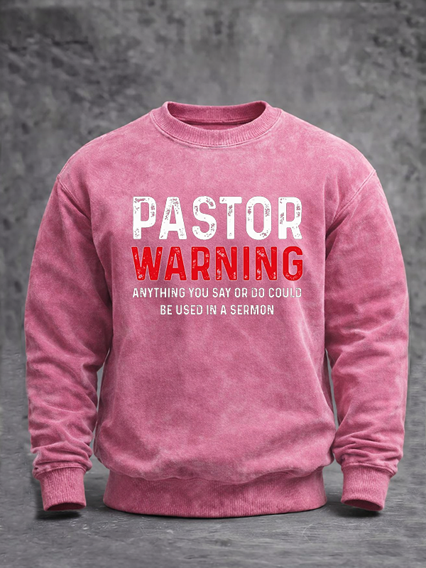 Pastor Warning Anything You Say or Do Could Be Used in a Sermon Jesus God Christian Washed Sweatshirt