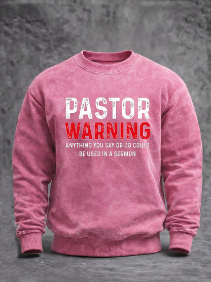 Pastor Warning Anything You Say or Do Could Be Used in a Sermon Jesus God Christian Washed Sweatshirt