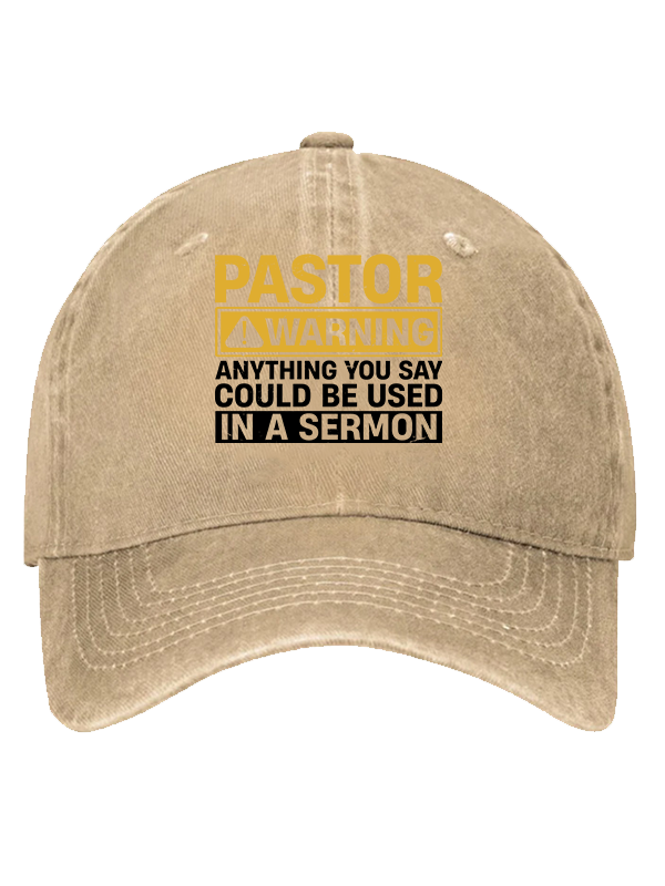 Pastor Warning Anything You Say or Do Could Be Used in a Sermon Hat