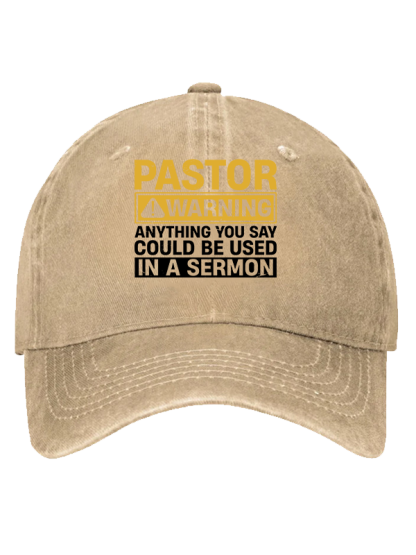 Pastor Warning Anything You Say or Do Could Be Used in a Sermon Hat