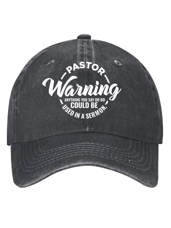 Pastor Warning Anything You Say or Do Could Be Used in a Sermon Hat