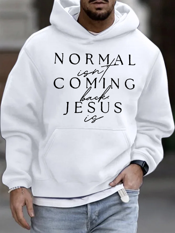 Normal Isn'T Coming Back Jesus Is Christian Cotton Hoodie