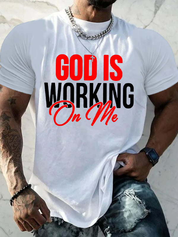 God Is Working On Me Jesus God Christian Cotton T-Shirt