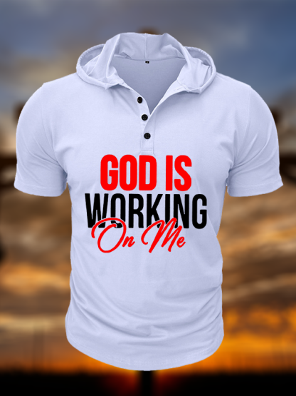 God Is Working On Me  Christian Hooded Henley T Shirt