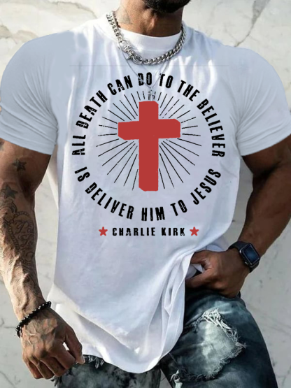 All Death Can Do To The Believer Is Deliver Him To Jesus  Jesus God Christian Cotton T-Shirt