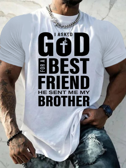 I Asked God For A Best Friend He Sent Me My Brother Jesus God Christian Cotton T-Shirt