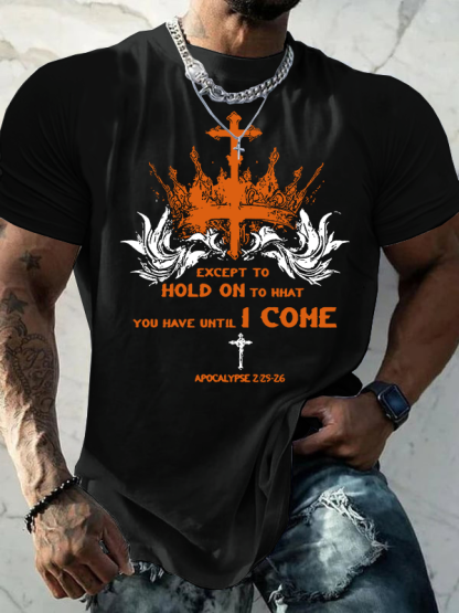 Except To Hold On To What You Have Until I Come Jesus God Christian Cotton T-Shirt