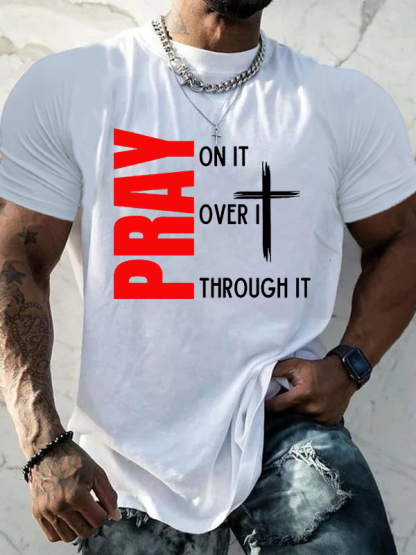 Pray On It Pray Over It Pray Through It Jesus God Christian Cotton T-Shirt