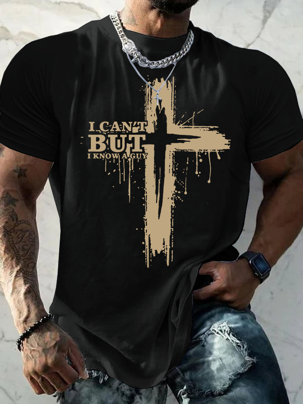  I Can't But I Know A Guy Jesus God Christian Cotton T-Shirt