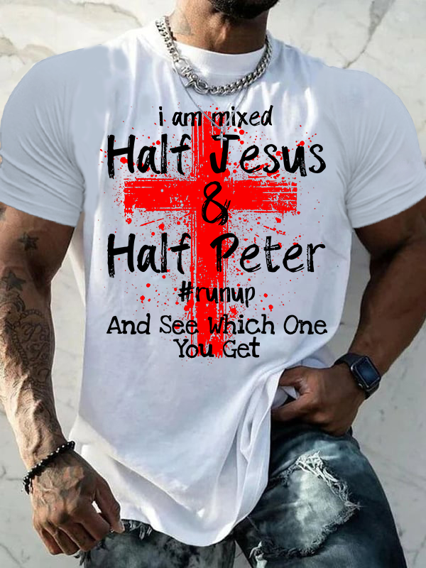 I Am Mixed Half Jesus and Half Peter Jesus God Christian Cotton T-Shirt