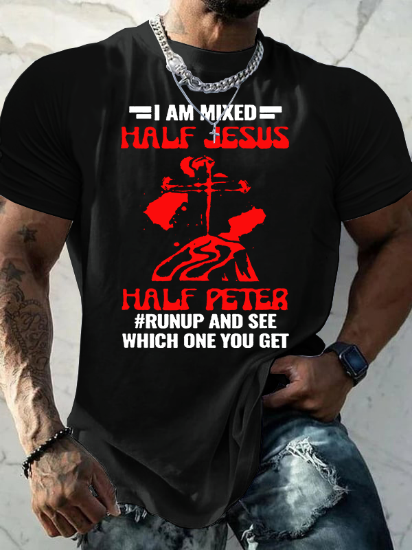I Am Mixed Half Jesus & Half Peter Jesus God Christian Cotton T-Shirt
