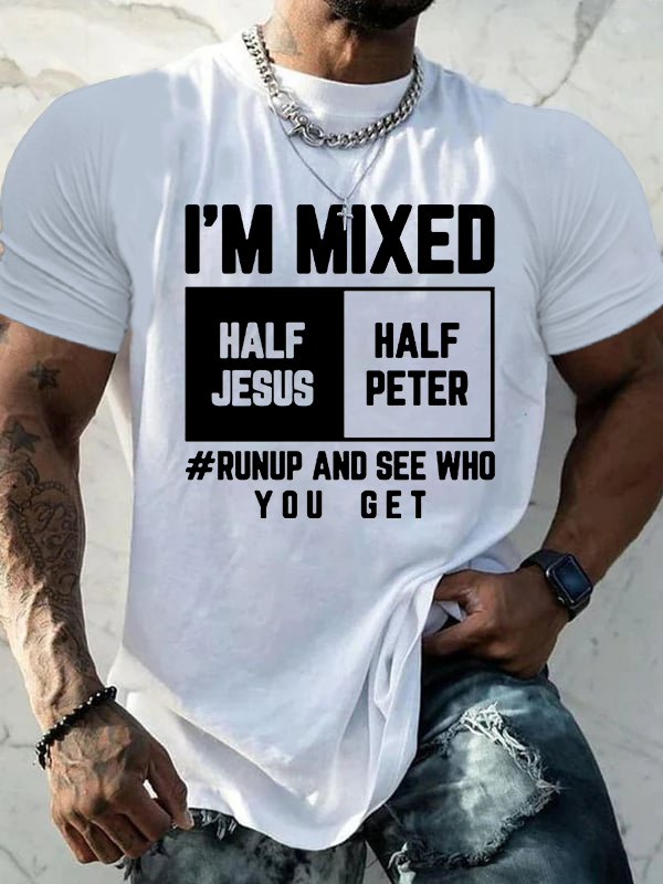 I Am Mixed Half Jesus & Half Peter Jesus God Christian Cotton T-Shirt