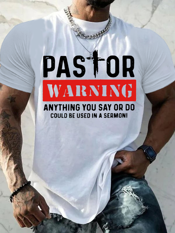Pastor Warning Anything You Say or Do Could Be Used in a Sermon Jesus God Christian Cotton T-Shirt