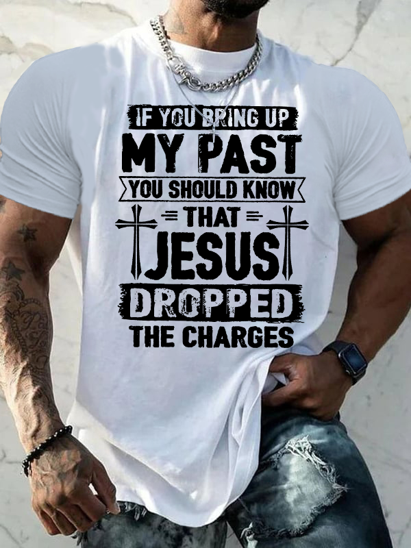 Jesus Dropped The Charges Jesus God Christian Cotton T-Shirt