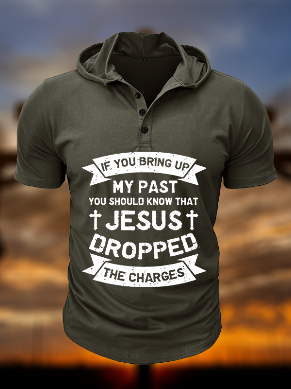Jesus Dropped The Charges  Christian Hooded Henley T Shirt