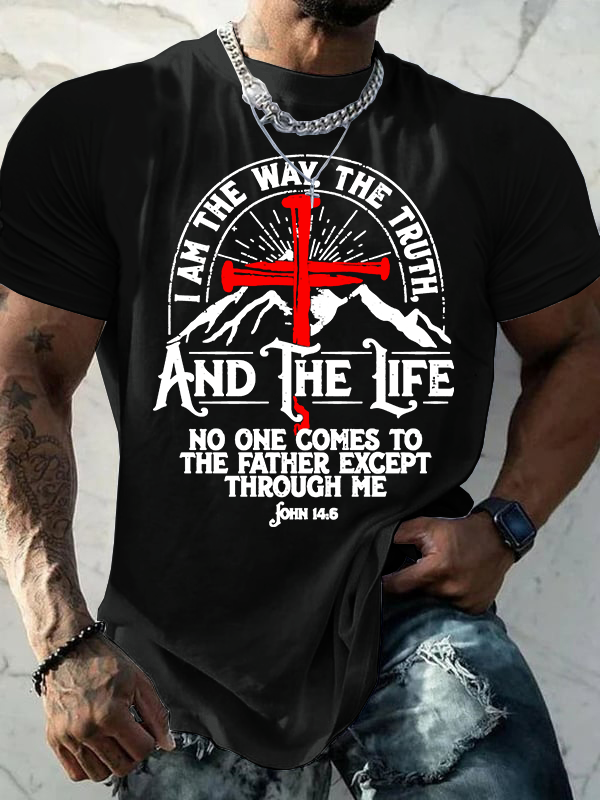 I am the Way, The Truth, And the Life - John 14:6 Jesus God Christian Cotton T-Shirt