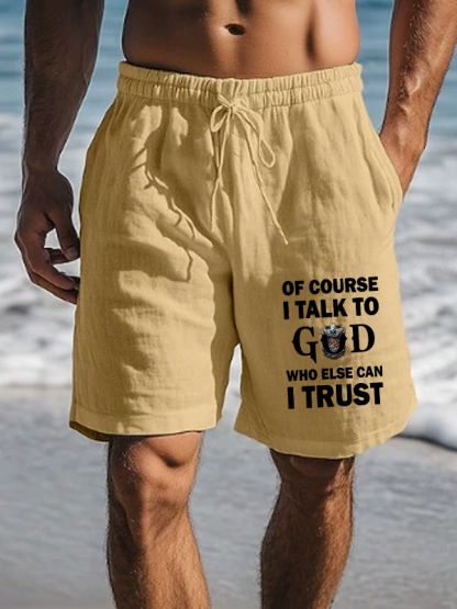 Men's Of Course I Talk To God Who Else Can I Trust Christian Beach Shorts