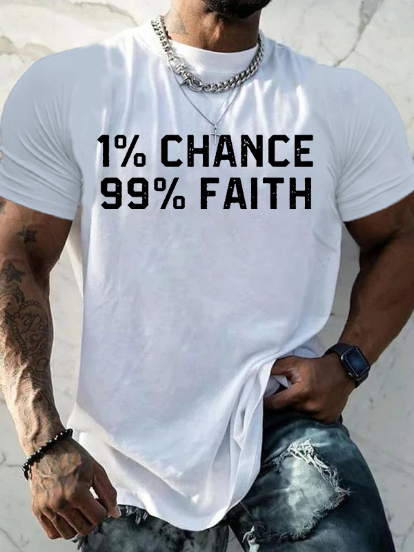 1% Chance 99% Faith Jesus God Christian Cotton T-Shirt