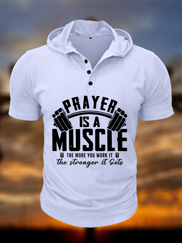 Prayer Is A Muscle Cross Christian Hooded Henley T Shirt