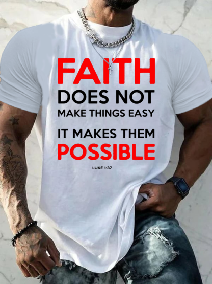 Faith Does Not Make Things Easy It Makes Them Possible Jesus God Christian Cotton T-Shirt