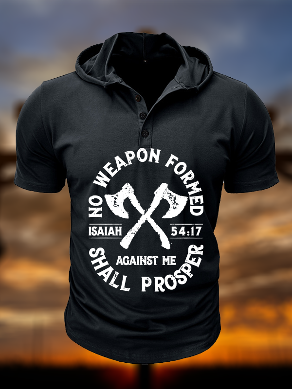 No Weapon Formed Shall Prosper - Isaiah 54:17 Christian Hooded Henley T Shirt