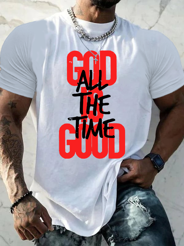 God is good all the time Jesus God Christian Cotton T-Shirt