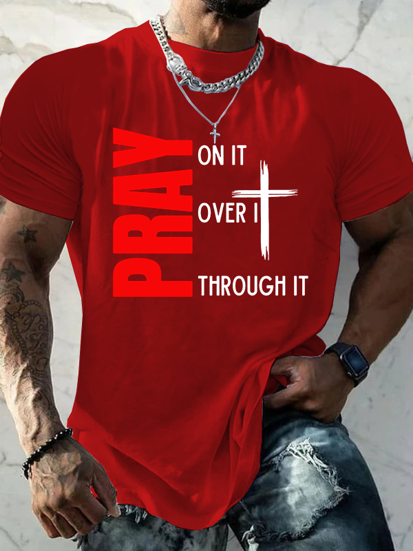 Pray On It Pray Over It Pray Through It Jesus God Christian Cotton T-Shirt