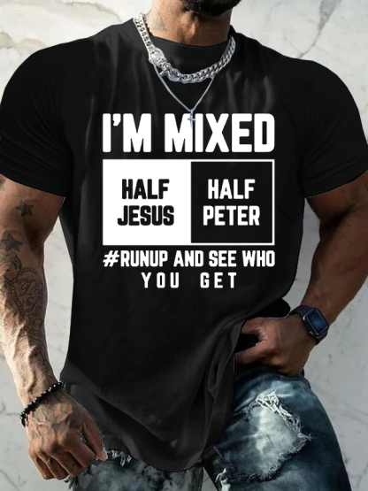I Am Mixed Half Jesus & Half Peter Jesus God Christian Cotton T-Shirt