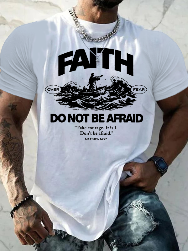 Faith Not Be Afraid Jesus God Christian Cotton T-Shirt