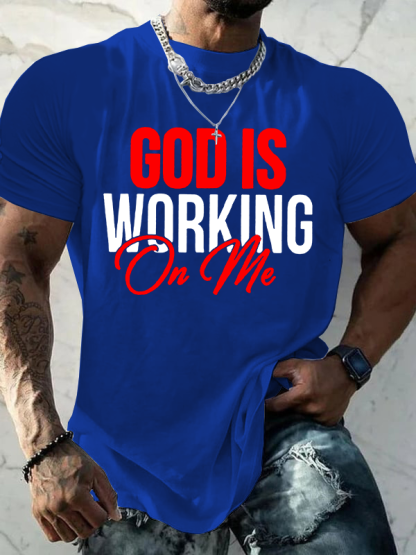 God Is Working On Me Jesus God Christian Cotton T-Shirt
