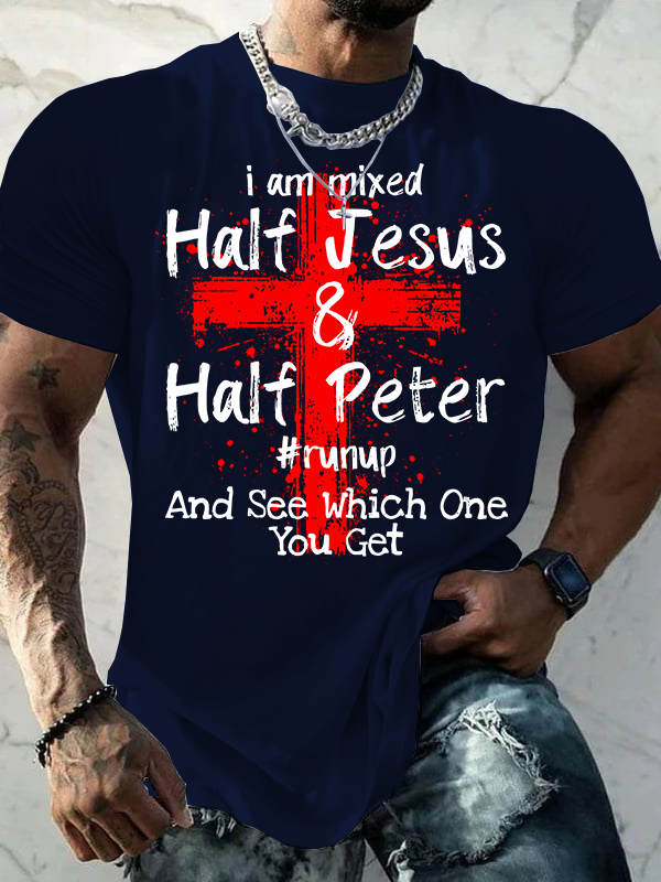 I Am Mixed Half Jesus and Half Peter Jesus God Christian Cotton T-Shirt