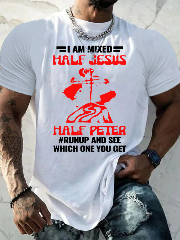 I Am Mixed Half Jesus & Half Peter Jesus God Christian Cotton T-Shirt