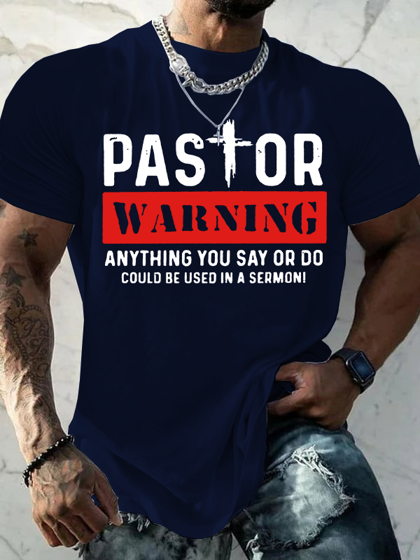 Pastor Warning Anything You Say or Do Could Be Used in a Sermon Jesus God Christian Cotton T-Shirt